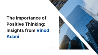 The Importance of Positive Thinking Insights from Vinod Adani