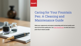 Caring for Your Fountain Pen - A Cleaning and Maintenance Guide