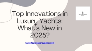 Top Innovations in Luxury Yachts What’s New in 2025