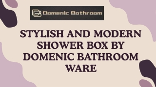 Stylish and Modern Shower Box by Domenic Bathroom Ware