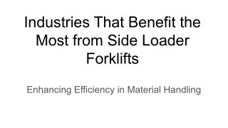 Side loader forklift slides