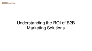 Understanding the ROI of B2B Marketing Solutions