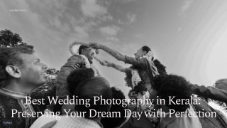 Best Wedding Photography in Kerala: Where Every Click is a Promise of Forever!