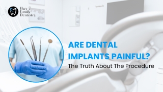 Are Dental Implants Painful? The Truth About The Procedure