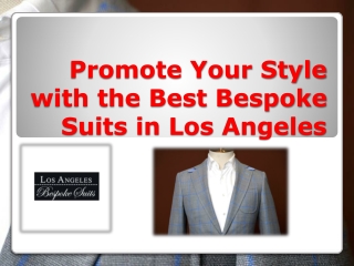 Promote Your Style with the Best Bespoke Suits in Los Angeles