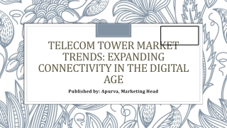 Telecom Tower Market Evolution: The Role of Smart Towers and IoT Integration