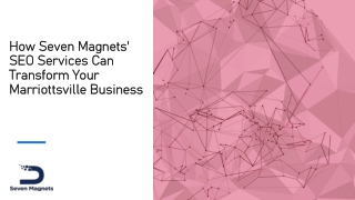 How Seven Magnets' SEO Services Can Transform Your Marriottsville Business _