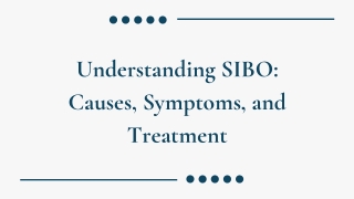 Understanding SIBO: Causes, Symptoms, and Treatment
