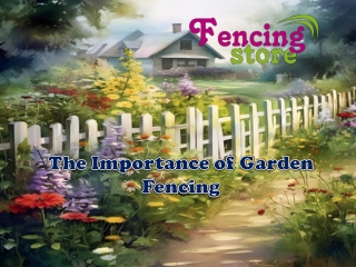 The Importance of Garden Fencing