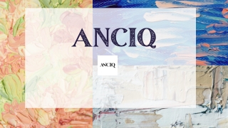 Anciq The Pinnacle of Modern Artwork