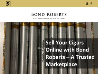 Sell Your Cigars Online with Bond Roberts – A Trusted Marketplace