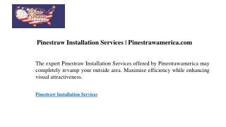 Pinestraw Installation Services  Pinestrawamerica.com