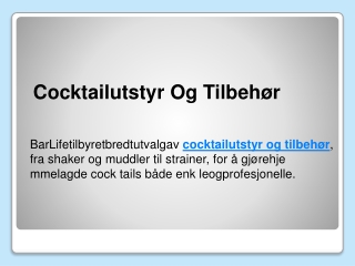 Cocktailutstyr Og Tilbehør