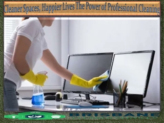 Cleaner Spaces, Happier Lives The Power of Professional Cleaning
