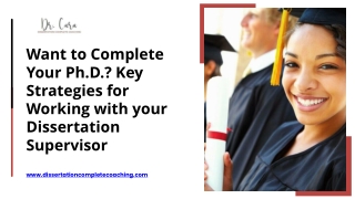 Want to Complete Your Ph.D. Key Strategies for Working with your Dissertation Supervisor