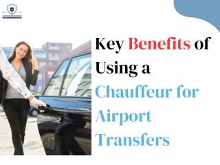 Top Benefits of Hiring a Chauffeur for Airport Transfers