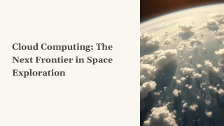 Cloud Computing: The Next Frontier in Space Exploration