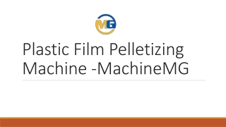 Plastic Film Pelletizing Machine -MachineMG