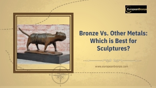 Bronze Vs. Other Metals Which is Best for Sculptures