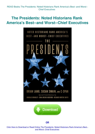 READ Books The Presidents Noted Historians Rank America's Best--and Worst--Chief Executives
