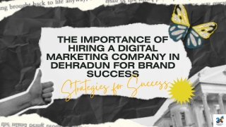 The Importance of Hiring a Digital Marketing Company in Dehradun for Brand Success