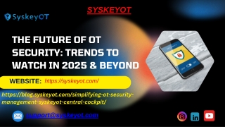 The Future of OT Security Trends to Watch in 2025 & Beyond