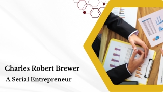 Charles Robert Brewer - A Serial Entrepreneur