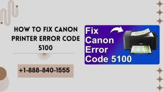 How to fix Canon Printer Error Code 5100 - Easy Guide