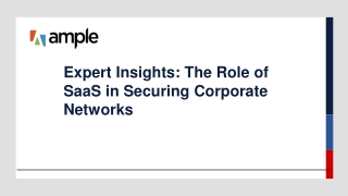 Expert Insights The Role of SaaS in Securing Corporate Networks