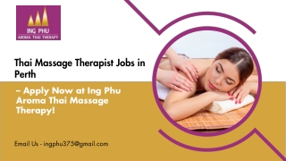 Thai Massage Therapist Jobs in Perth – Apply Now at Ing Phu Aroma Thai Massage Therapy!