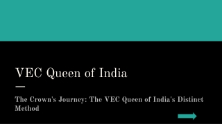 The Crown's Journey_ The VEC Queen of India's Distinct Method