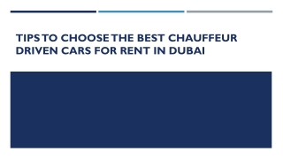 Tips to Choose the Best Chauffeur Driven Cars for Rent in Dubai