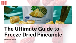 The Ultimate Guide to Freeze Dried Pineapple