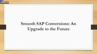 Smooth SAP Conversions An Upgrade to the Future