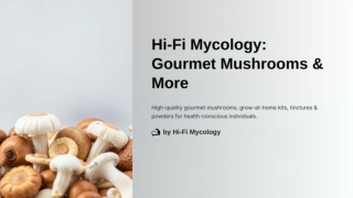 Hi-Fi Mycology_ Gourmet Mushrooms More