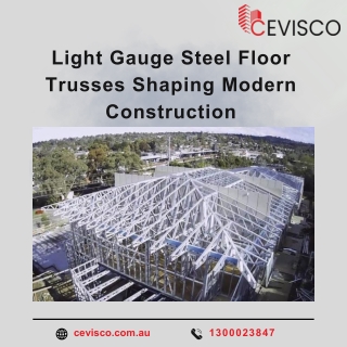 Light Gauge Steel Floor Trusses Shaping Modern Construction