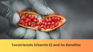 Tocopherols and Tocotrienols: Understanding Vitamin E Benefits