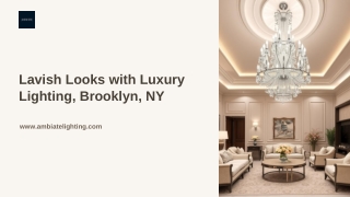 Luxury Lighting, Brooklyn, NY – The Perfect Ambiance
