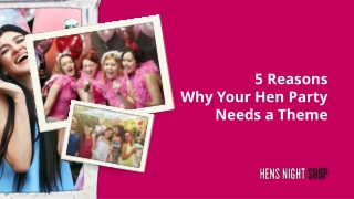 Why You Should Consider a Theme for Your Hen Do?