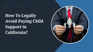 How To Legally Avoid Paying Child Support in California