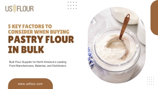 5 Key Factors to Consider When Buying Pastry Flour in Bulk