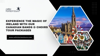 Experience the Magic of Ireland with Our Canadian Bands & Choirs Tour Packages