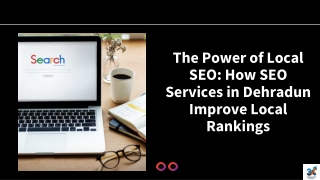The Power of Local SEO: How SEO Services in Dehradun Improve Local Rankings