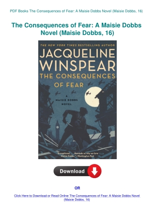 PDF Books The Consequences of Fear A Maisie Dobbs Novel (Maisie Dobbs  16)