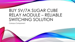 5V/7A Sugar Cube Relay Module – Reliable Switching Solution