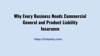 Why Every Business Needs Commercial General and Product Liability Insurance