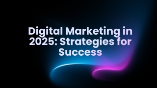 Digital Marketing in 2025 Strategies for Success