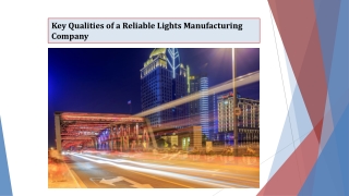 Key Qualities of a Reliable Lights Manufacturing Company