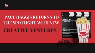 Paul Haggis Returns to the Spotlight with New Creative Ventures