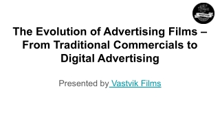 The Evolution of Advertising Films – From Traditional Commercials to Digital Advertising